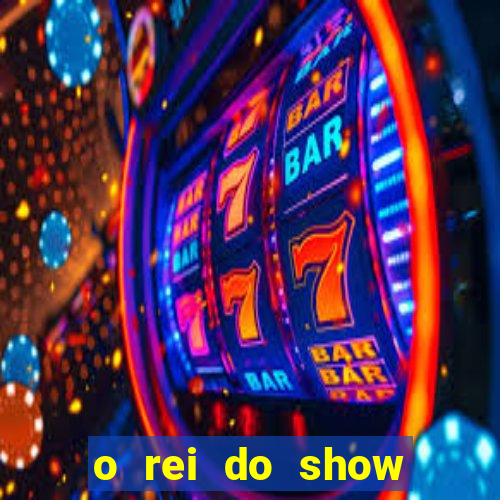 o rei do show filme completo dublado drive